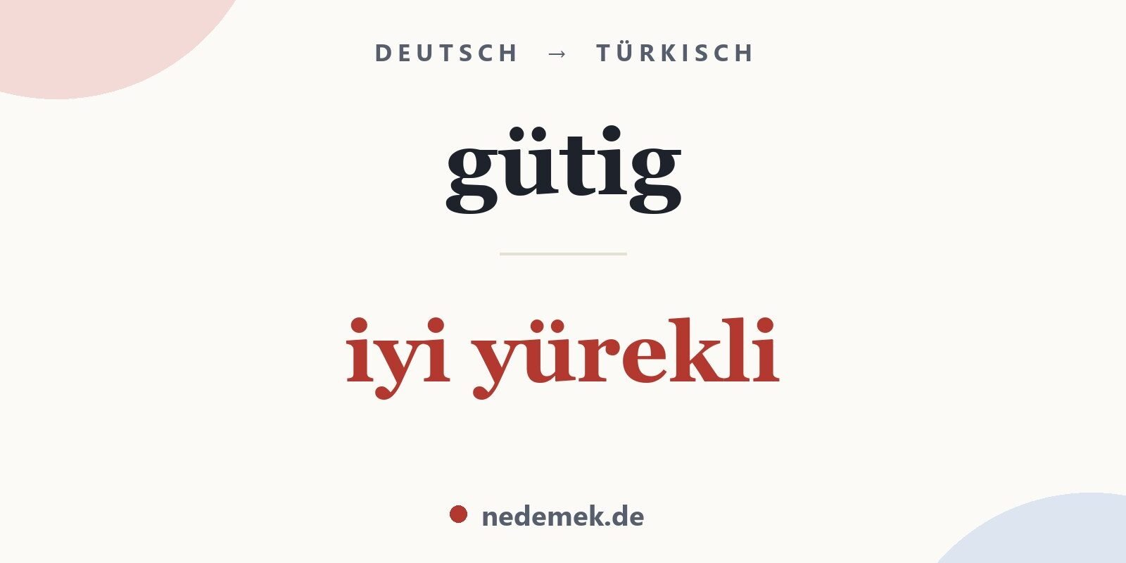 gütig auf Türkisch: iyi yürekli