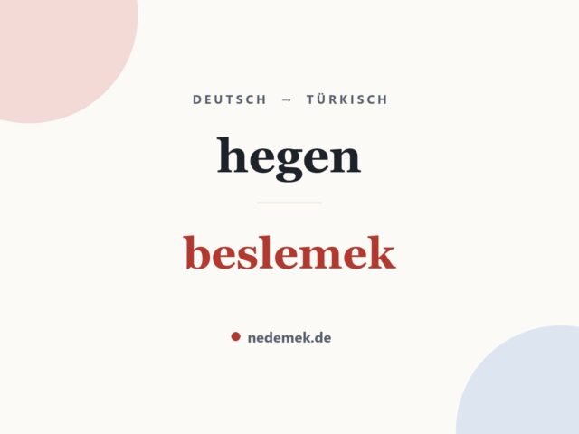 hegen auf Türkisch: beslemek
