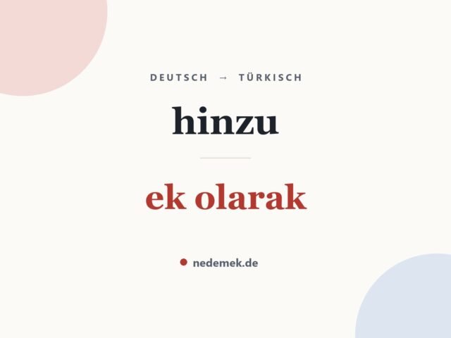 hinzu auf Türkisch: ek olarak