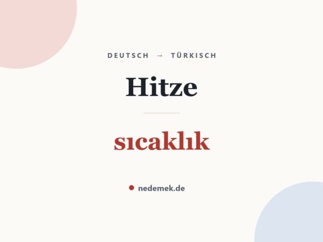 Hitze auf Türkisch: sıcaklık