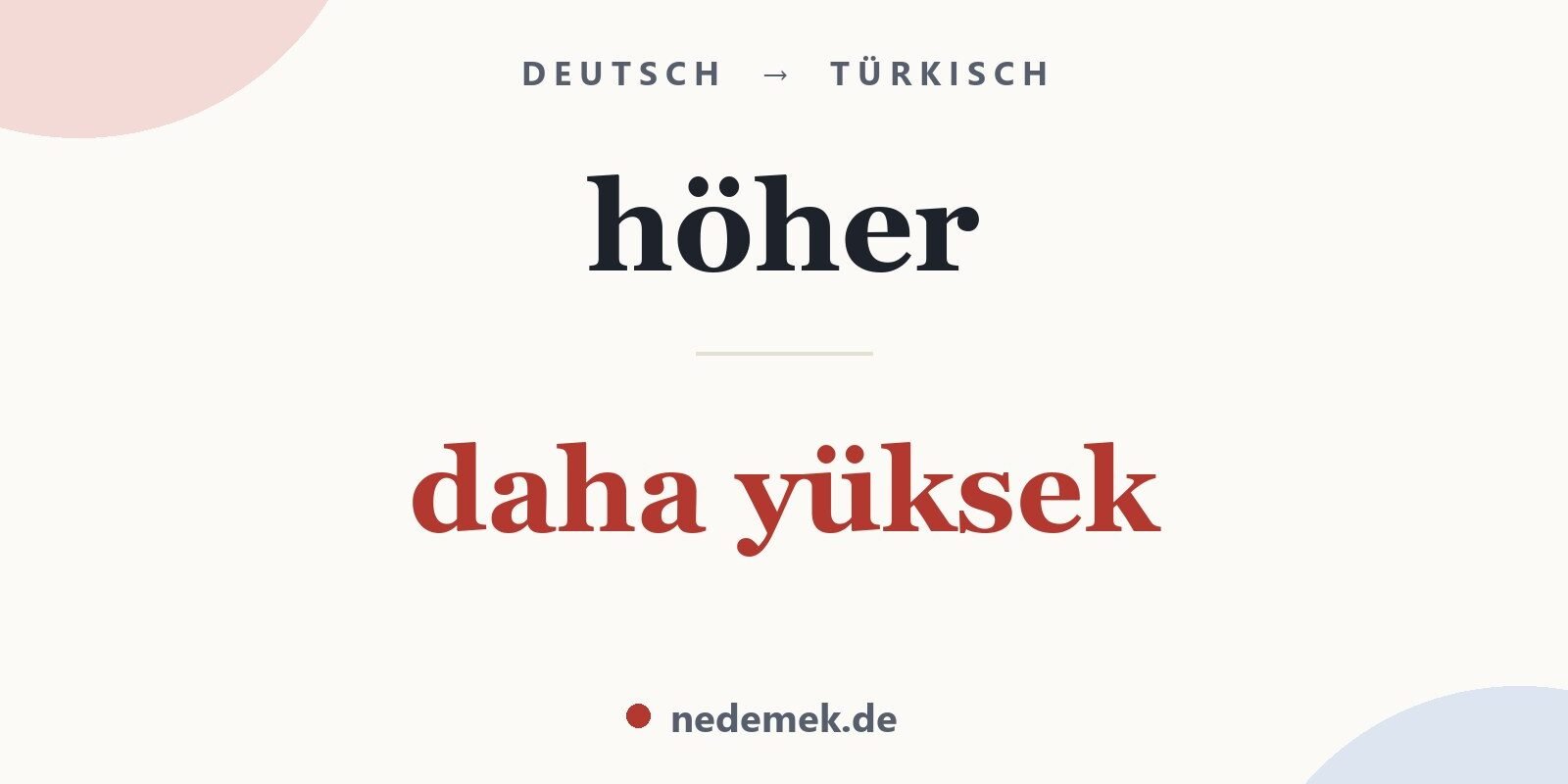 höher auf Türkisch: daha yüksek
