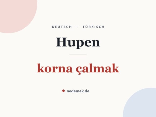 Hupen auf Türkisch: korna çalmak