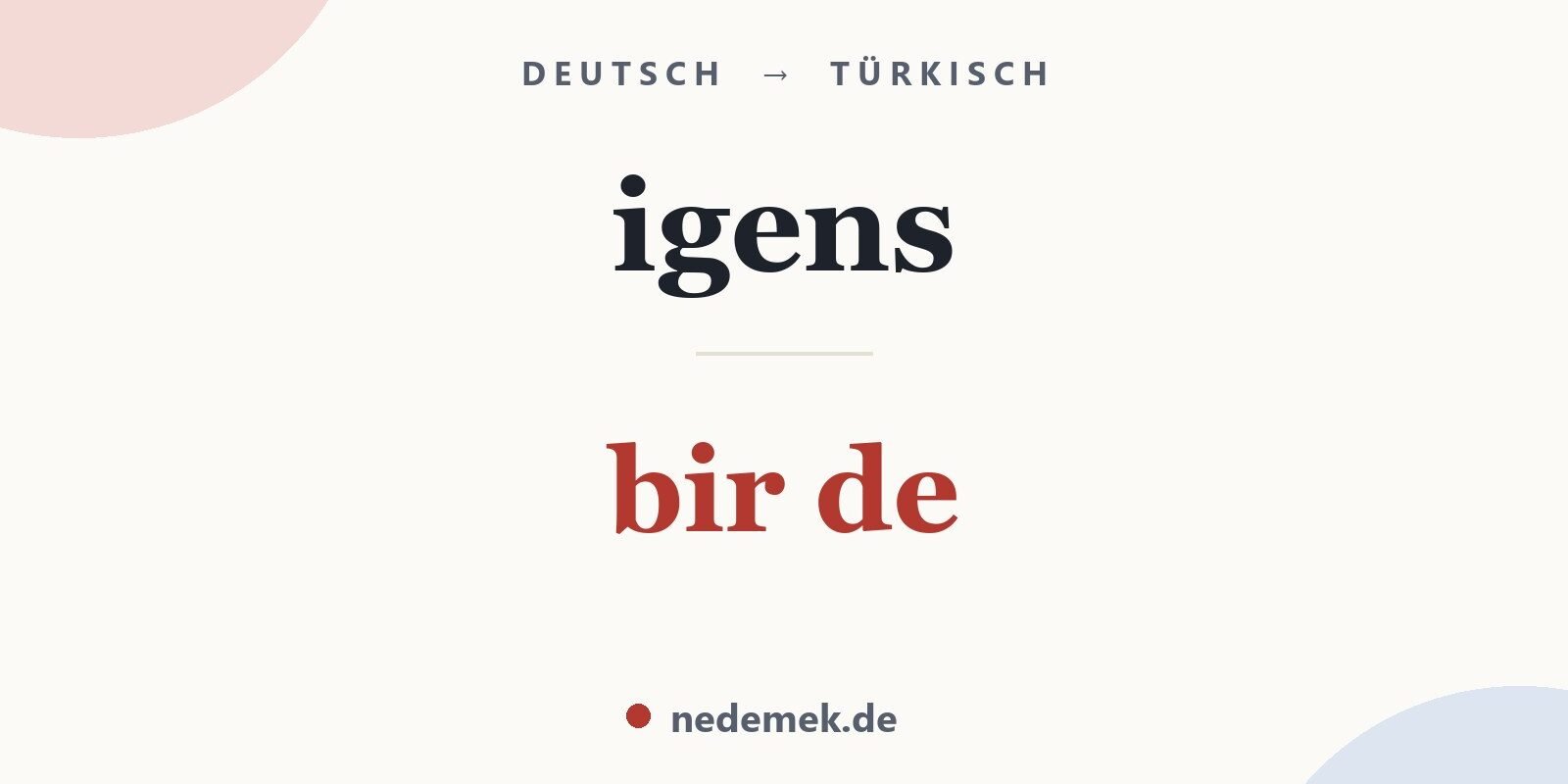 igens auf Türkisch: bir de