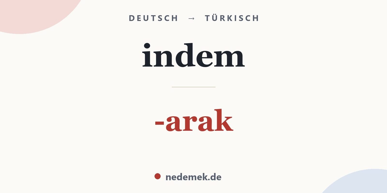 indem auf Türkisch: -arak