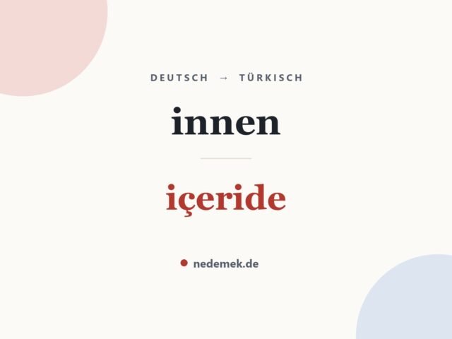 innen auf Türkisch: içeride