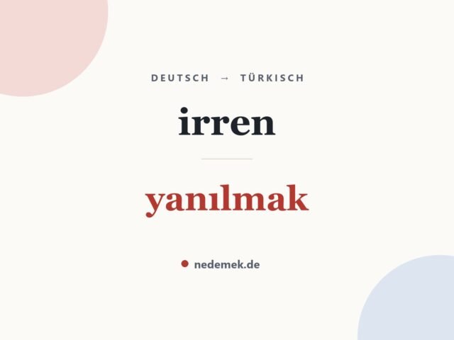 irren auf Türkisch: yanılmak