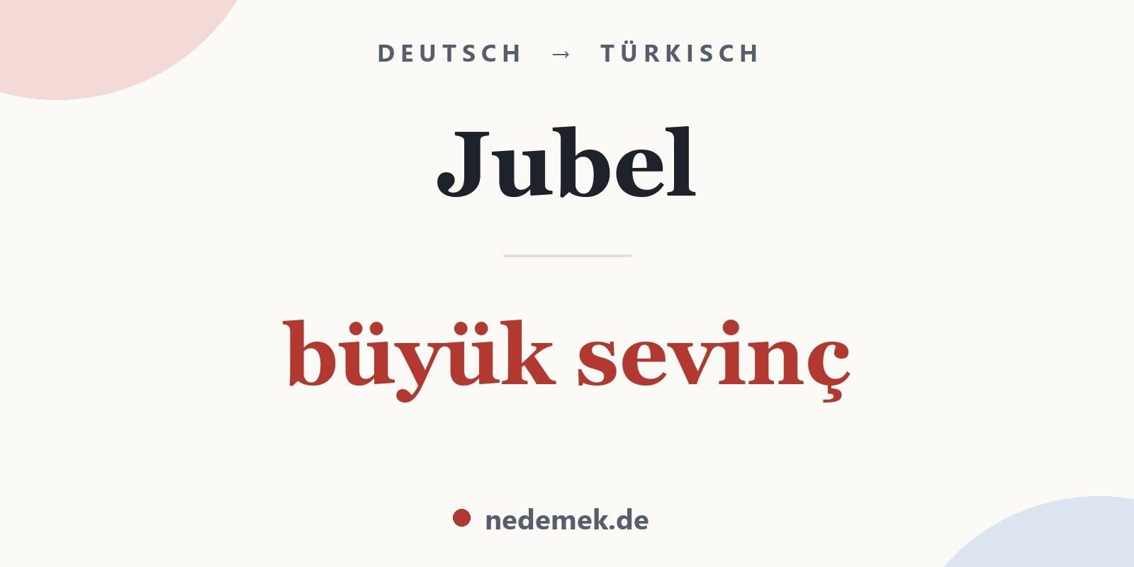 Jubel auf Türkisch: büyük sevinç