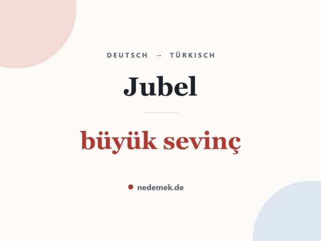 Jubel auf Türkisch: büyük sevinç