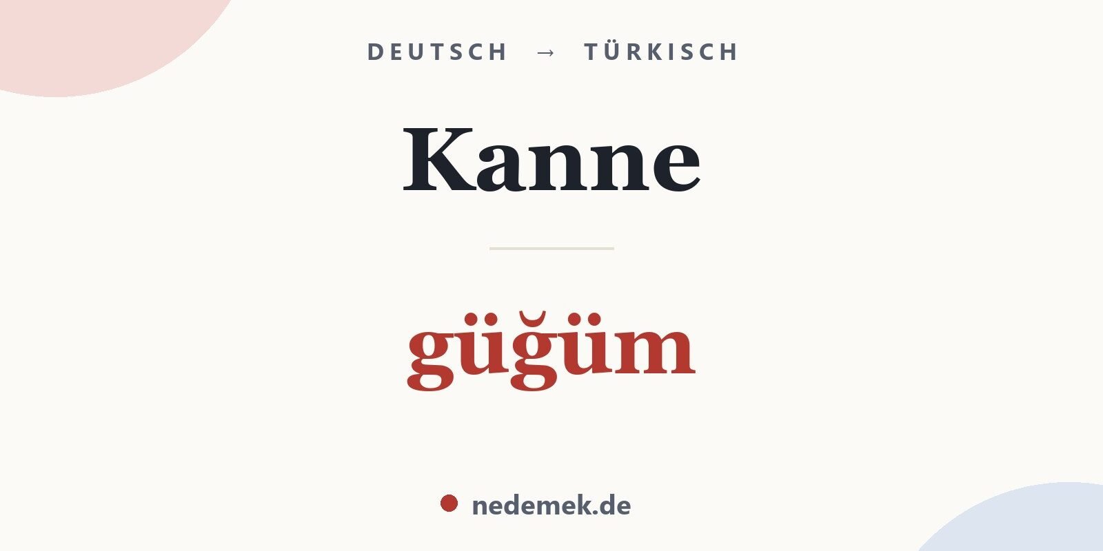 Kanne auf Türkisch: güğüm