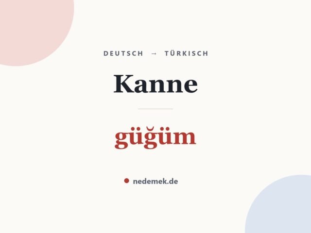 Kanne auf Türkisch: güğüm
