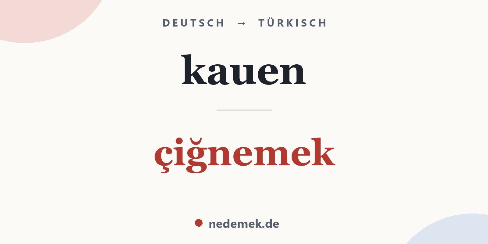 kauen auf Türkisch: çiğnemek