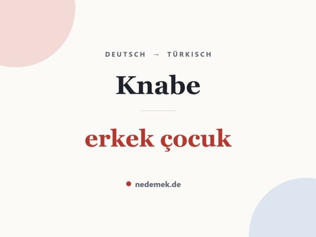Knabe auf Türkisch: erkek çocuk