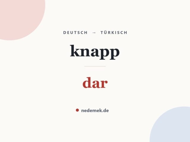 knapp auf Türkisch: dar