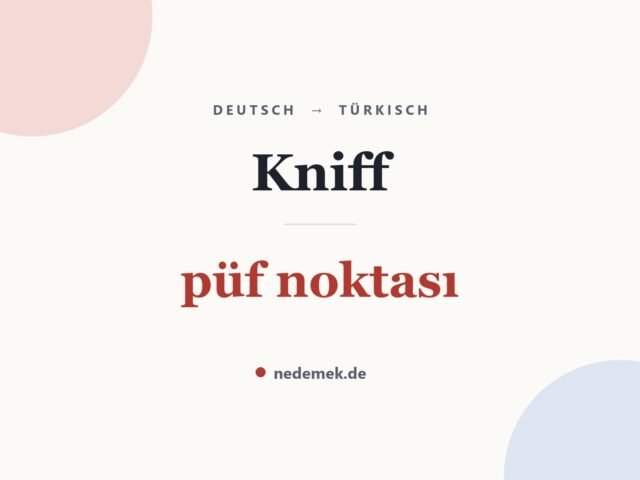 Kniff auf Türkisch: püf noktası