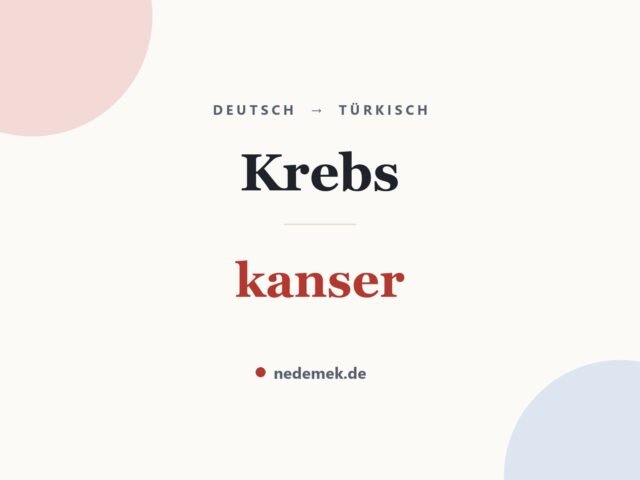 Krebs auf Türkisch: kanser