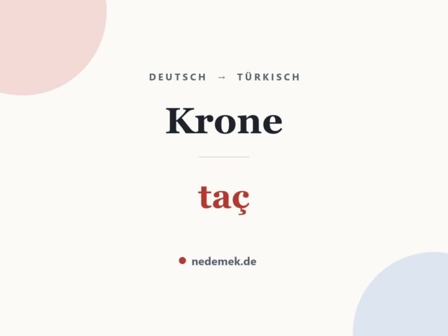 Krone auf Türkisch: taç