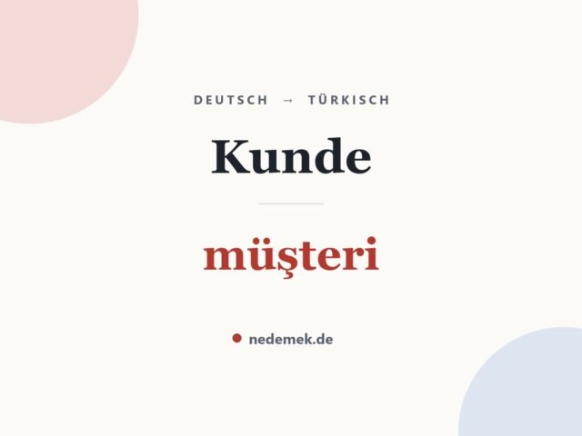 Kunde auf Türkisch: müşteri
