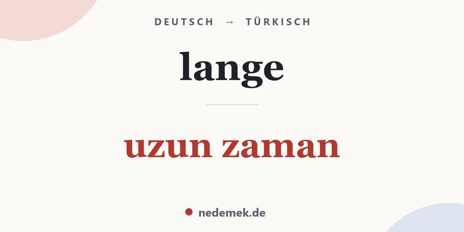lange auf Türkisch: uzun zaman
