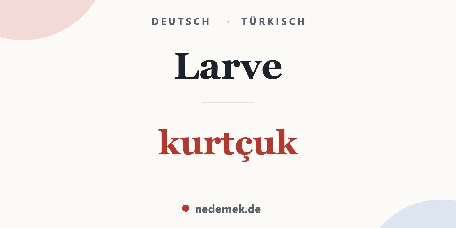 Larve auf Türkisch: kurtçuk