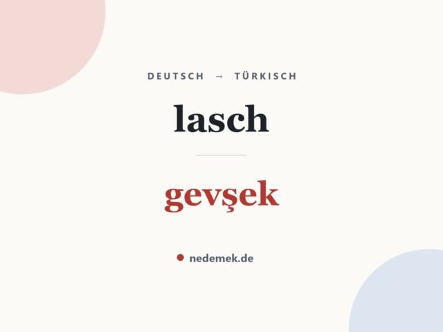 lasch auf Türkisch: gevşek