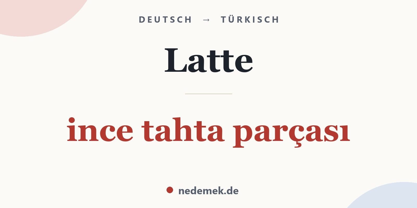 Latte auf Türkisch: ince tahta parçası