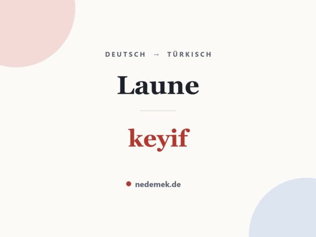 Laune auf Türkisch: keyif