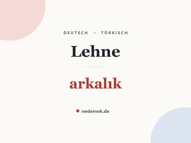 Lehne auf Türkisch: arkalık