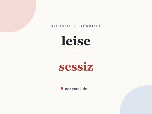 leise auf Türkisch: sessiz