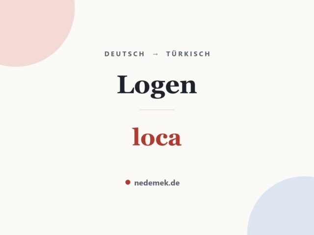 Logen auf Türkisch: loca