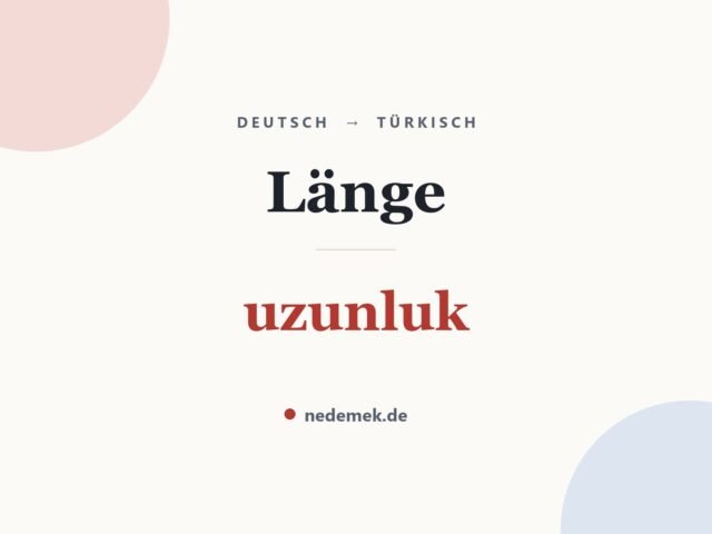 Länge auf Türkisch: uzunluk