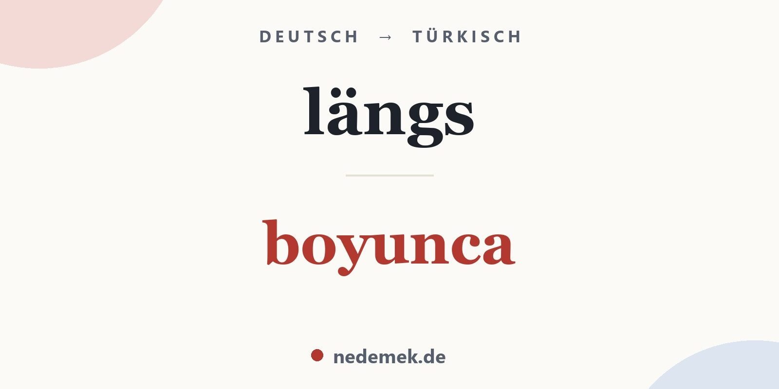 längs auf Türkisch: boyunca