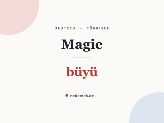 Magie auf Türkisch: büyü