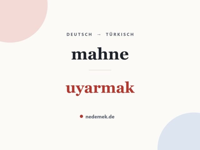 mahne auf Türkisch: uyarmak