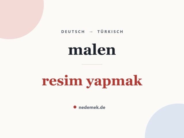 malen auf Türkisch: resim yapmak