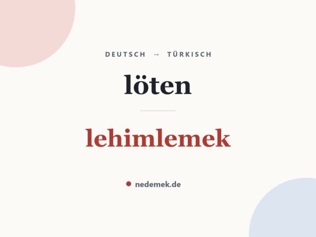löten auf Türkisch: lehimlemek