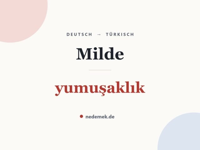 Milde auf Türkisch: yumuşaklık