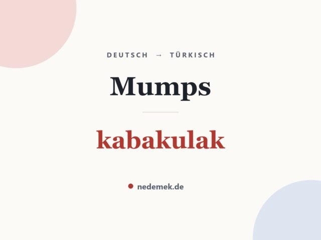 Mumps auf Türkisch: kabakulak