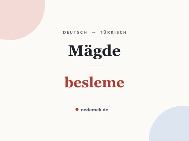 Mägde auf Türkisch: besleme