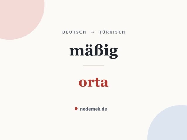 mäßig auf Türkisch: orta