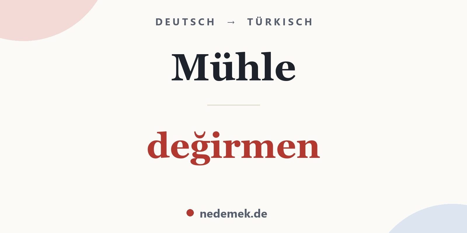 Mühle auf Türkisch: değirmen