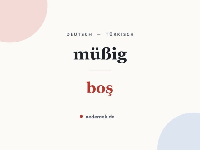 müßig auf Türkisch: boş