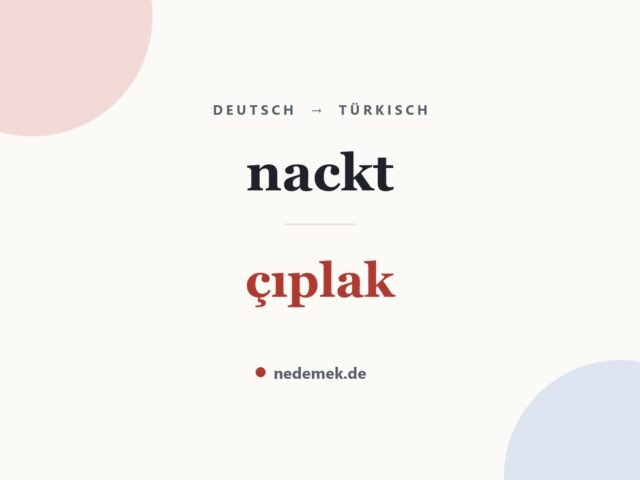 nackt auf Türkisch: çıplak