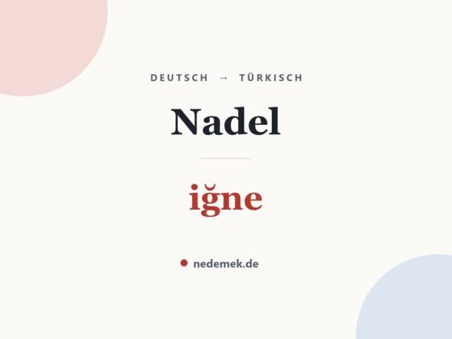 Nadel auf Türkisch: iğne