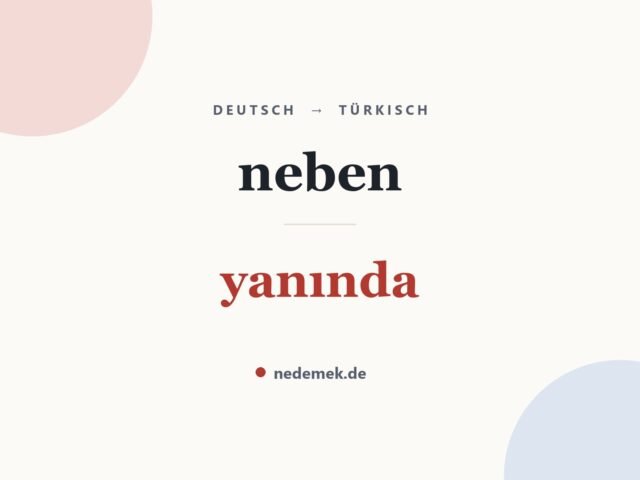 neben auf Türkisch: yanında