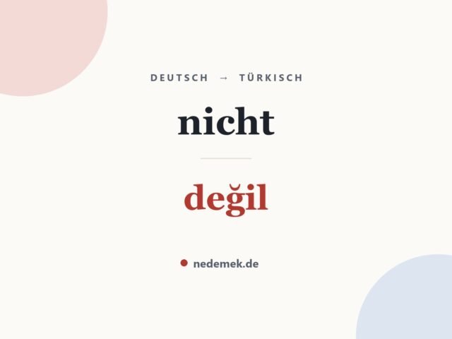 nicht auf Türkisch: değil