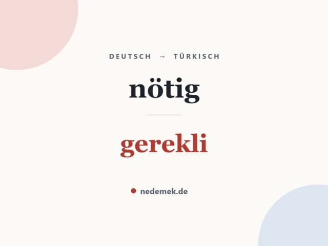 nötig auf Türkisch: gerekli
