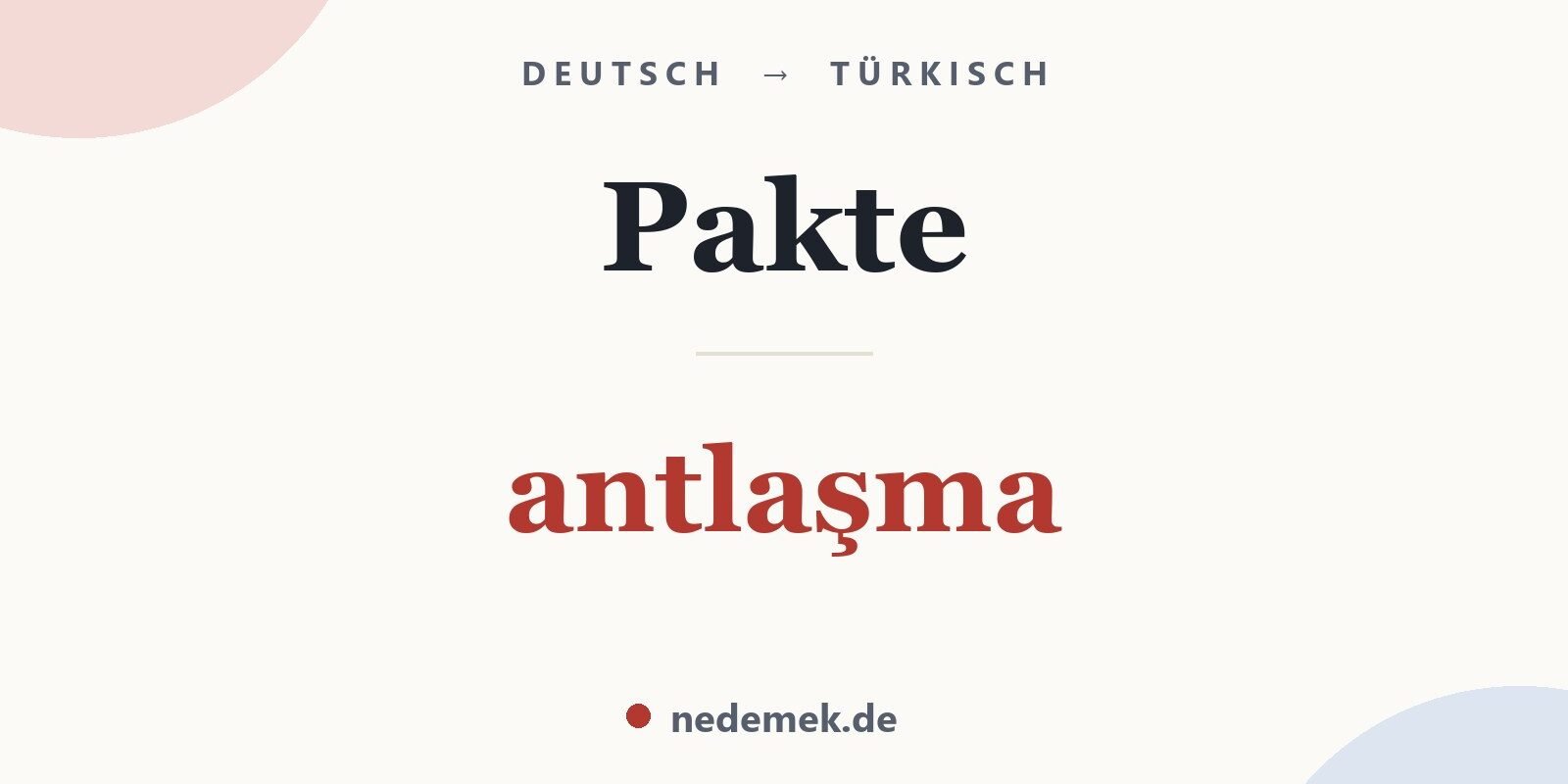 Pakte auf Türkisch: antlaşma