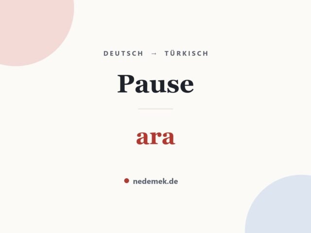 Pause auf Türkisch: ara