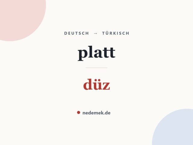 platt auf Türkisch: düz