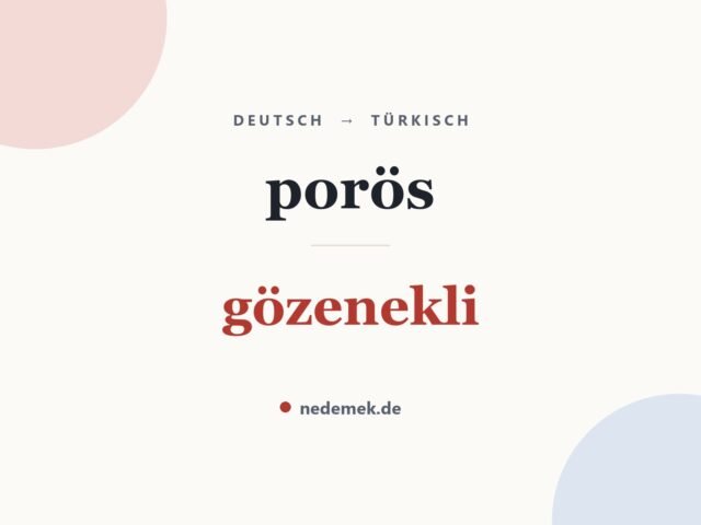 porös auf Türkisch: gözenekli